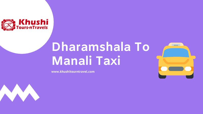 Dharamshala To Manali Taxi